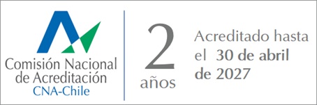 Acreditado por CNA-Chile por&nbsp;2&nbsp;años hasta&nbsp;abril de 2027