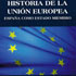 Libro Historia de la Unión Europea. España como un Estado Miembro.